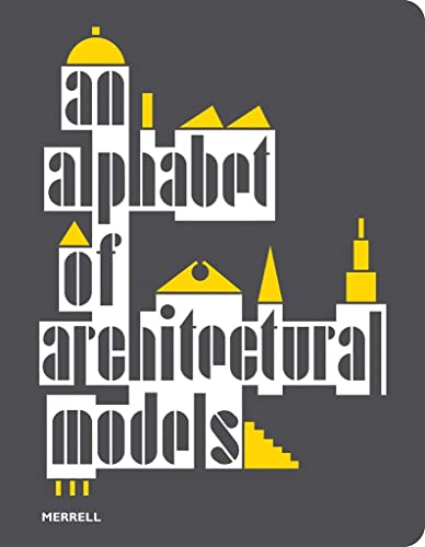 An Alphabet of Architectural Models [Paperback]