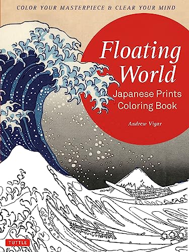 Floating World Japanese Prints Coloring Book: Color your Masterpiece & Clear [Paperback]