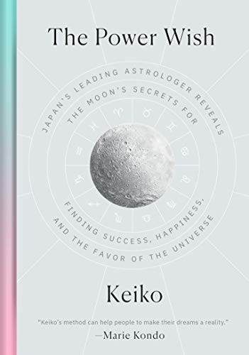 The Power Wish: Japan's Leading Astrologer Reveals the Moon's Secrets for Findin [Hardcover]