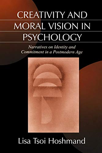 Creativity and Moral Vision in Psychology Narratives on Identity and Commitment [Paperback]