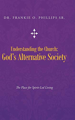 Understanding The Church God's Alternative Society The Place For Spirit-Led Li [Hardcover]