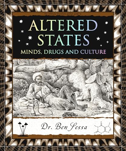 Altered States: Minds, Drugs and Culture [Paperback]