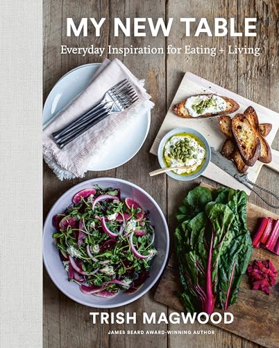 My New Table: Everyday Inspiration for Eating + Living [Hardcover]