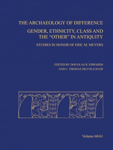 The Archaeology of Difference: Gender, Ethnicity, Class and the 'Other' in Antiq [Hardcover]