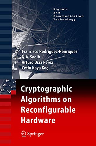 Cryptographic Algorithms on Reconfigurable Hardware [Hardcover]