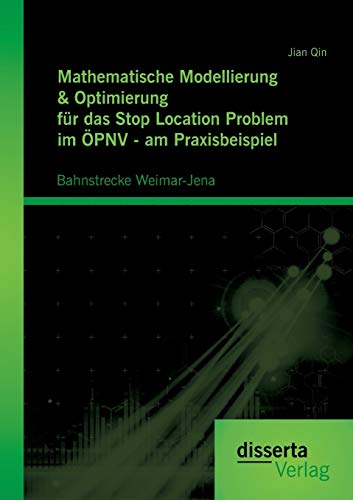 Mathematische Modellierung & Optimierung Fr Das Stop Location Problem Im pnv - [Paperback]