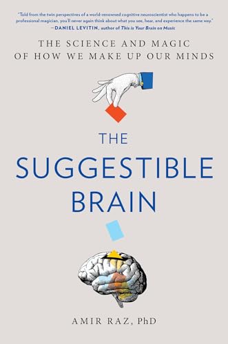 The Suggestible Brain: The Science and Magic of How We Make Up Our Minds [Hardcover]