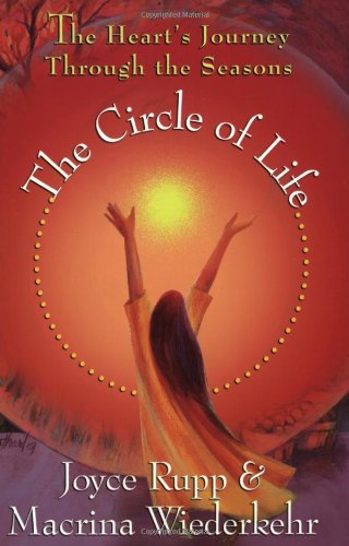 The Circle Of Life: The Heart's Journey Through The Seasons [Paperback]