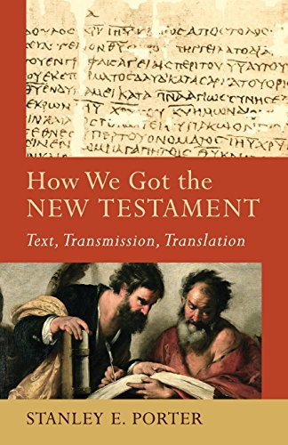 How We Got the New Testament: Text, Transmiss