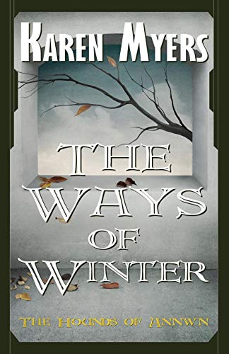 The Ways Of Winter (the Hounds Of Annn) (volume 2) [Paperback]