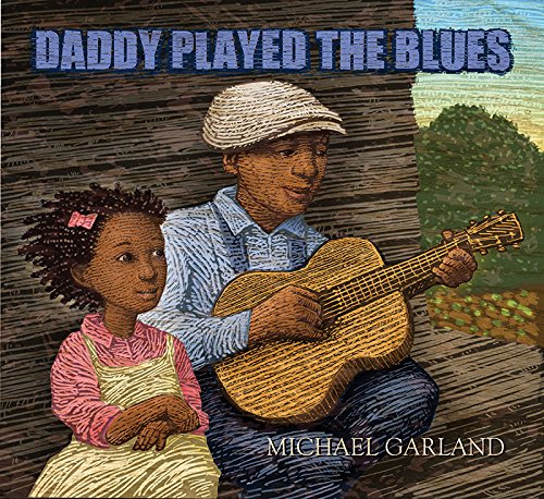 Daddy Played the Blues [Hardcover]