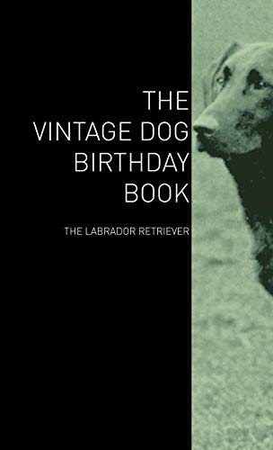 Vintage Dog Birthday Book - the Labrador Retriever [Hardcover]