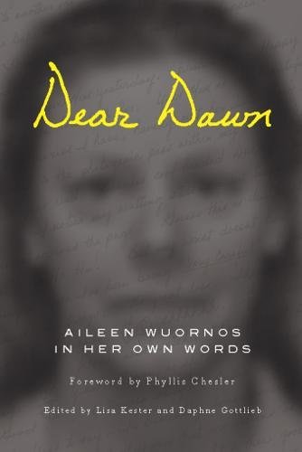 Dear Dawn: Aileen Wuornos in Her Own Words [P