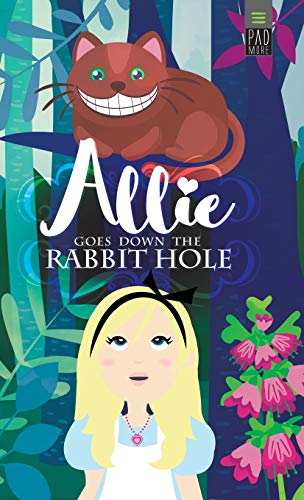 Allie Goes Don The Rabbit Hole [Hardcover]