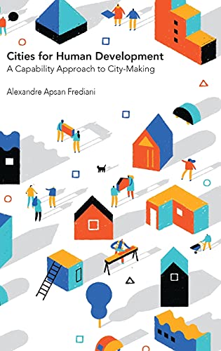 Cities for Human Development A Capability Approach to City-Making [Hardcover]