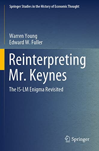 Reinterpreting Mr. Keynes The IS-LM Enigma Revisited [Paperback]