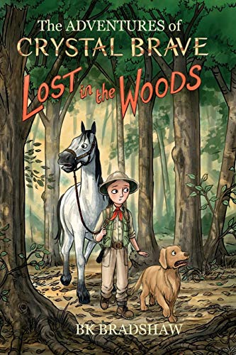 The Adventures Of Crystal Brave Lost In The Woods [Paperback]