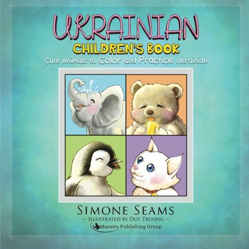 Ukrainian Children's Book Cute Animals To Color And Practice Ukrainian [Paperback]