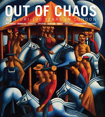 Out of Chaos: Ben Uri; 100 Years in London [Hardcover]