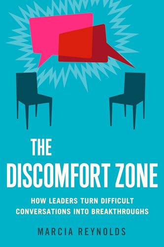 The Discomfort Zone: How Leaders Turn Difficult Conversations into Breakthroughs [Paperback]