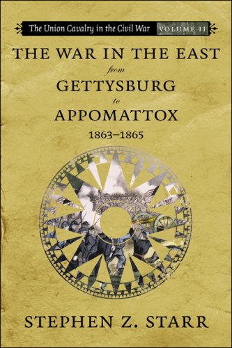 The War In The East From Gettysburg To Appomattox, 1863-1865 (union Cavalry In T [Paperback]