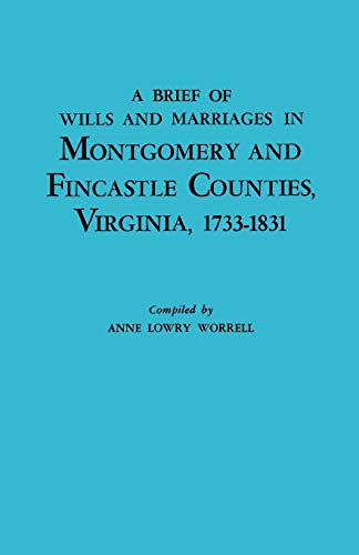 A Brief History Of Wills And Marriages In Montgomery And Fincastle Counties, Vir [Paperback]