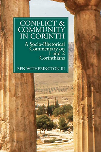 Conflict And Community In Corinth A Socio-Rhetorical Commentary On 1 And 2 Cori [Paperback]