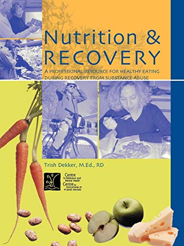 Nutrition and Recovery A Professional Resource for Healthy Eating during Recove [Paperback]