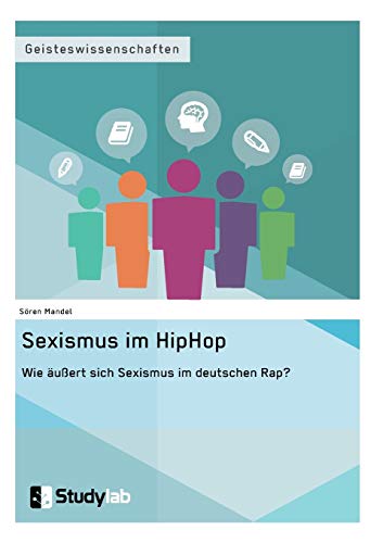 Sexismus Im Hiphop. Wie Aussert Sich Sexismus Im Deutschen Rap (german Edition) [Paperback]