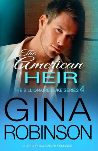 The American Heir A Jet City Billionaire Serial Romance (the Billionaire Duke)  [Paperback]