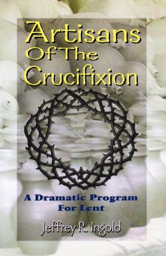 Artisans Of The Crucifixion [Perfect Paperback]