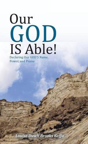 Our God Is Able Declaring Our God's Name, Poer, And Praise [Hardcover]