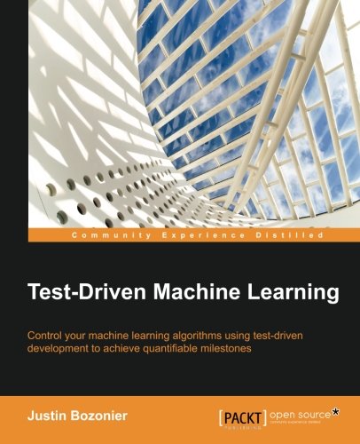 Test-Driven Machine Learning [Paperback]