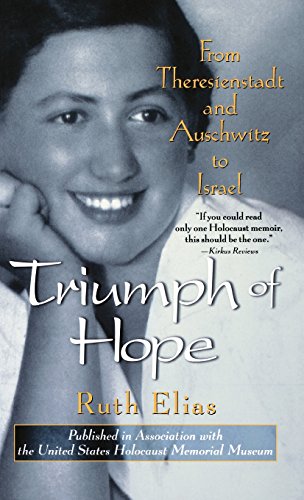 Triumph of Hope From Theresienstadt and Auschitz to Israel [Hardcover]