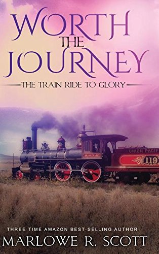 Worth The Journey The Train Ride To Glory [Hardcover]