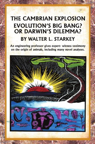 The Cambrian Explosion Evolution's Big Bang Or Darin's Dilemma [Paperback]