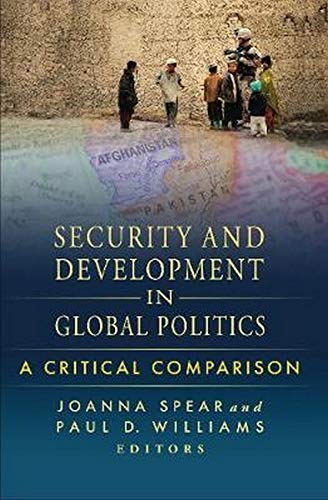 Security And Development In Global Politics A Critical Comparison [Paperback]