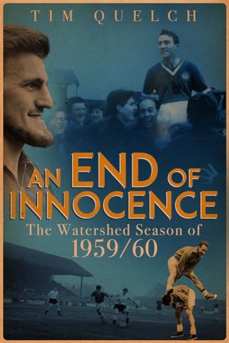 An End of Innocence: The Watershed Season of 1959/60 [Paperback]