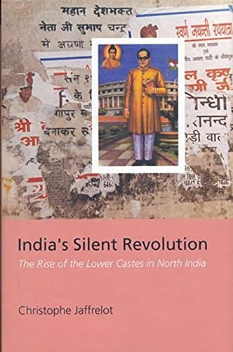 India&39s Silent Revolution The Rise of the Loer Castes in North India [Hardcover]