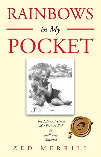 Rainbos In My Pocket The Life And Times Of A Former Kid In Small Ton America [Paperback]