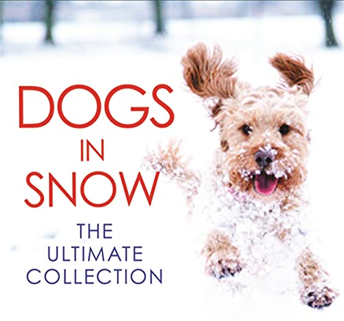 Dogs in Snow: The Ultimate Collection [Hardcover]