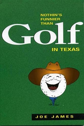 Nothin's Funnier Than Golf in Texas [Paperback]