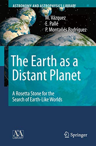 The Earth as a Distant Planet: A Rosetta Stone for the Search of Earth-Like Worl [Hardcover]