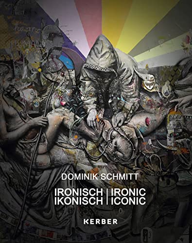 Dominik Schmitt: Ironic Iconic [Hardcover]