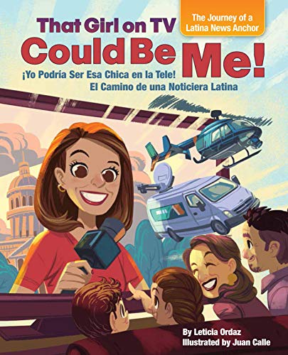 That Girl on TV could be Me!: The Journey of a Latina news anchor [Bilingual Eng [Hardcover]