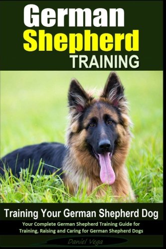 German Shepherd Training | Training Your German Shepherd Dog Your Complete Germ [Paperback]