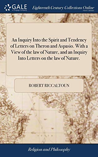 Inquiry into the Spirit and Tendency of Letters on Theron and Aspasio. ith a Vi [Hardcover]