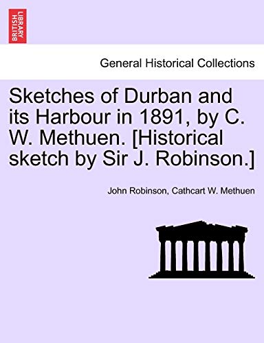 Sketches of Durban and Its Harbour in 1891, by C W Methuen [Historical Sketch by [Paperback]