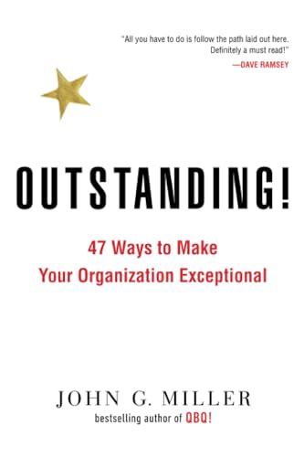 Outstanding!: 47 Ways to Make Your Organization Exceptional [Paperback]