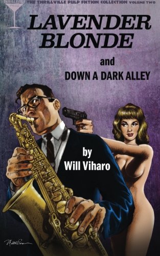 The Thrillville Pulp Fiction Collection, Volume To Lavender Blonde/don A Dark [Paperback]